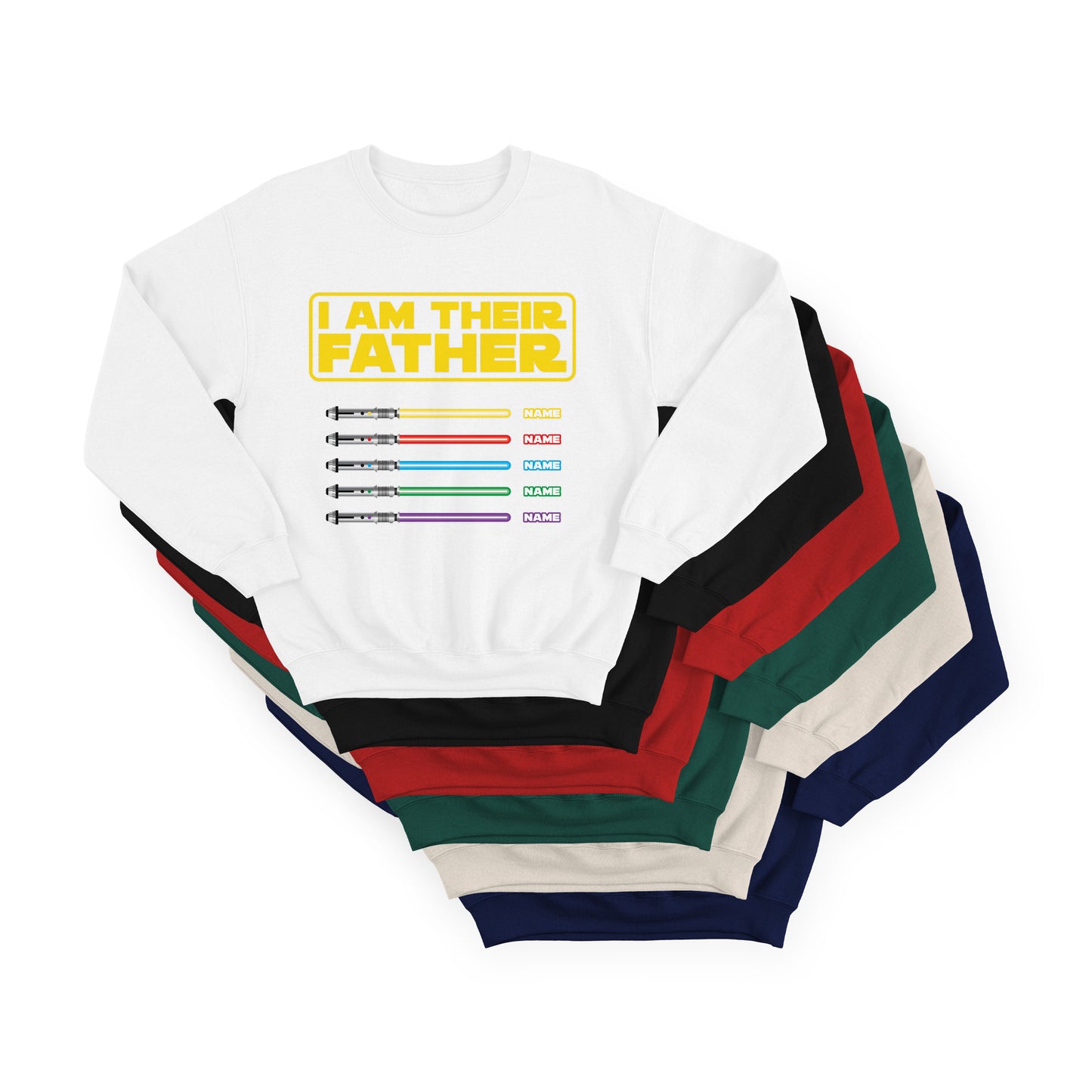 Personalised I Am Their Father Sweatshirt - Lightsaber Design – Star Wars Inspired Gift