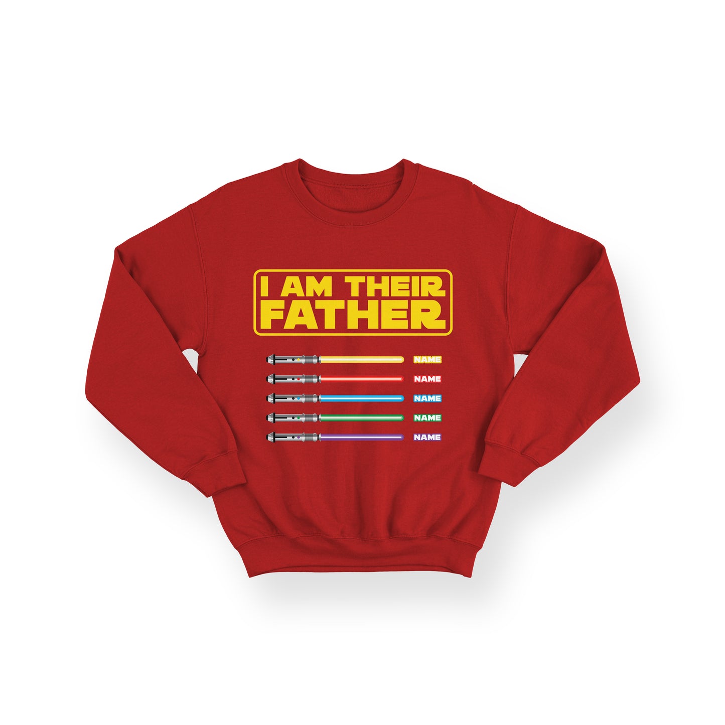 Personalised I Am Their Father Sweatshirt - Lightsaber Design – Star Wars Inspired Gift