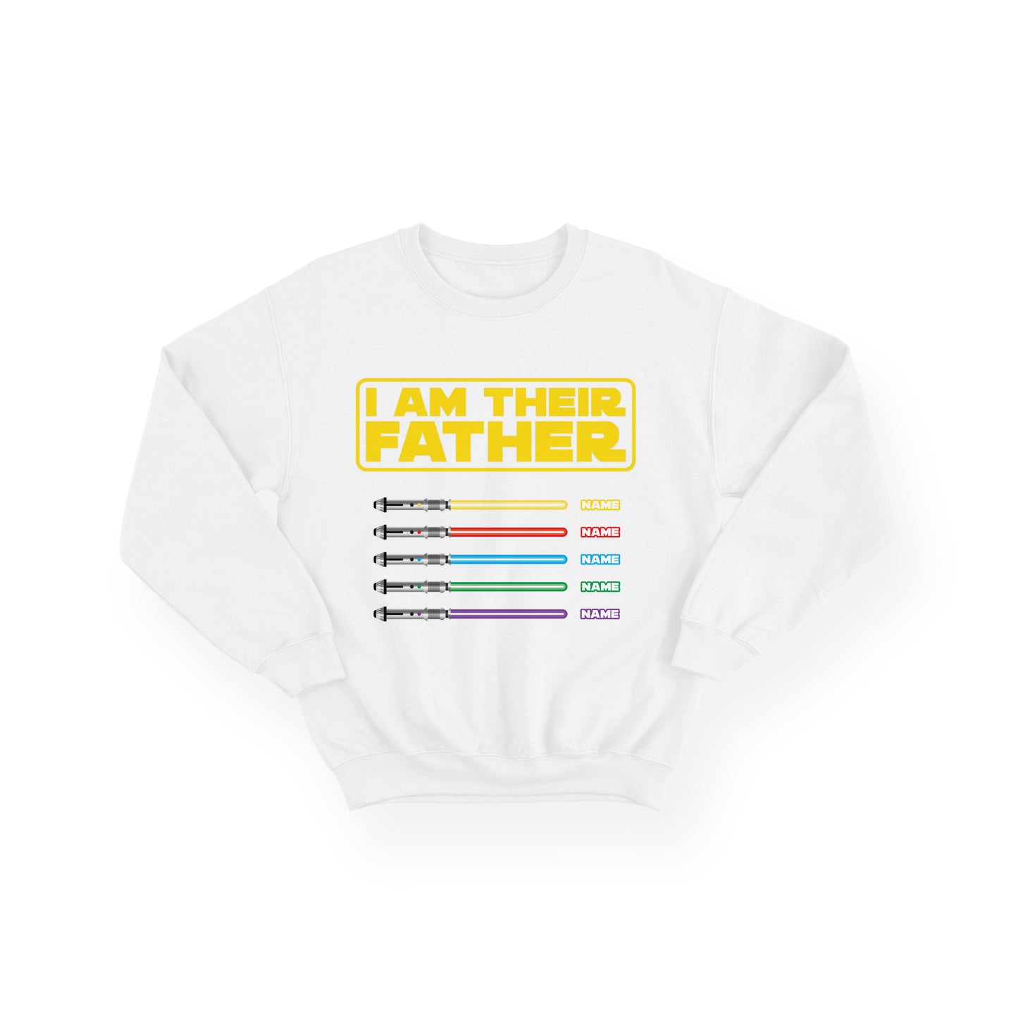 Personalised I Am Their Father Sweatshirt - Lightsaber Design – Star Wars Inspired Gift