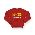 Personalised I Am Their Father Sweatshirt - Lightsaber Design – Star Wars Inspired Gift